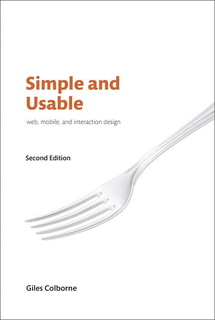 Giles Colborne - Simple and Usable Web, Mobile, and Interaction Design, Häftad