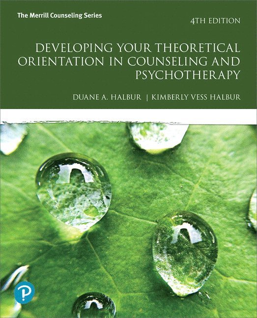 Duane Halbur, Kimberly Halbur - Developing Your Theoretical Orientation in Counseling and Psychotherapy, Häftad