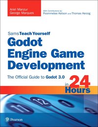 bokomslag Godot Engine Game Development in 24 Hours, Sams Teach Yourself