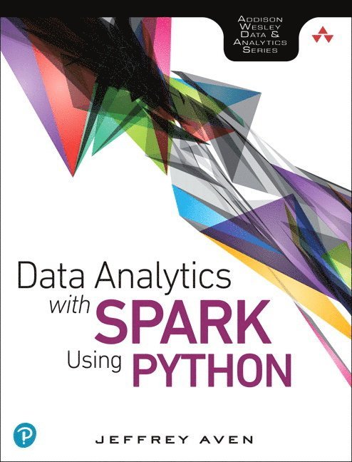 Jeffrey Aven - Data Analytics with Spark Using Python, Häftad