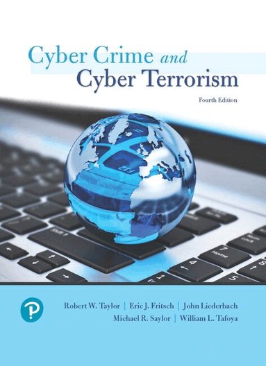 Robert Taylor, Eric Fritsch, John Liederbach, Michael Saylor, William Tafoya - Cyber Crime and Cyber Terrorism, Häftad