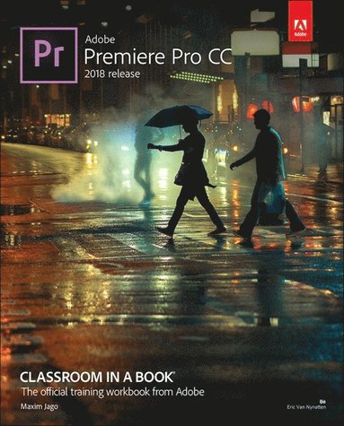 bokomslag Adobe Premiere Pro CC Classroom in a Book (2018 release)