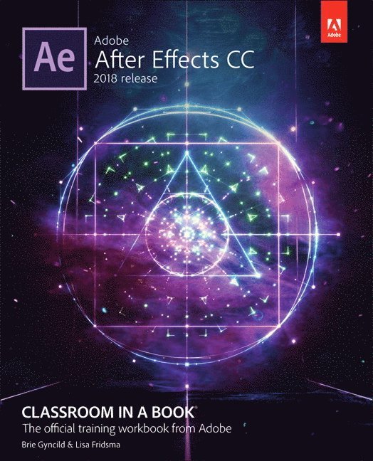 Lisa Fridsma, Brie Gyncild - Adobe After Effects CC Classroom in a Book (2018 release), Häftad