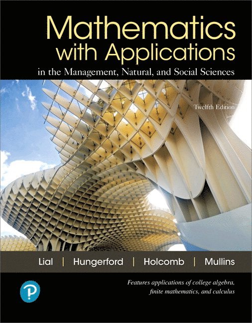 Mathematics with Applications in the Management, Natural, and Social Sciences + MyLab Math with Pearson eText 1
