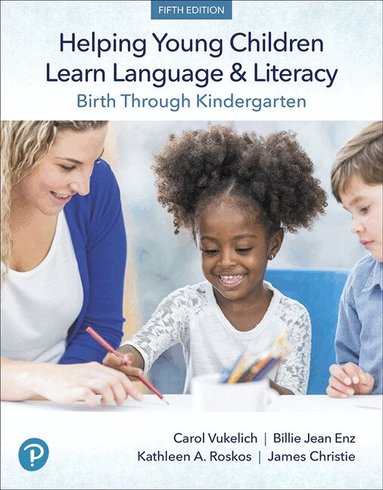 Carol Vukelich, Billie Enz, Kathleen Roskos, James Christie - Helping Young Children Learn Language and Literacy, Häftad