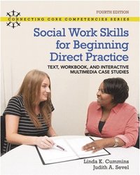 bokomslag Social Work Skills for Beginning Direct Practice: Text, Workbook and Interactive Multimedia Case Studies