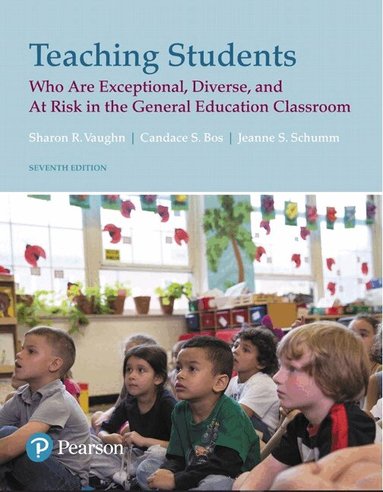 Sharon Vaughn, Candace Bos, Jeanne Schumm - Teaching Students Who Are Exceptional, Diverse, and At Risk in the General Education Classroom, Häftad