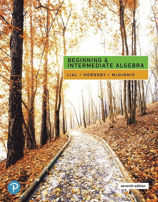 Margaret Lial, John Hornsby, Terry McGinnis - Beginning & Intermediate Algebra, Inbunden