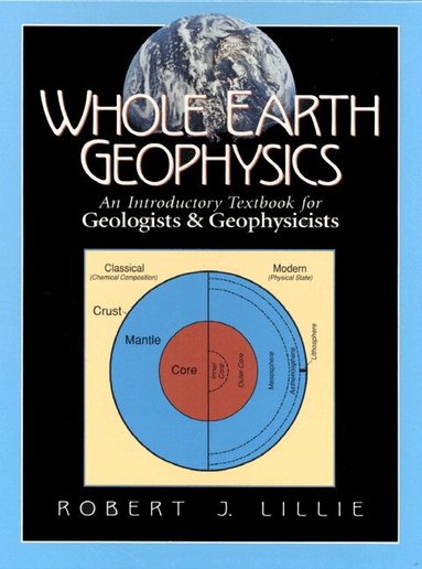 Robert Lillie - Whole Earth Geophysics, Häftad