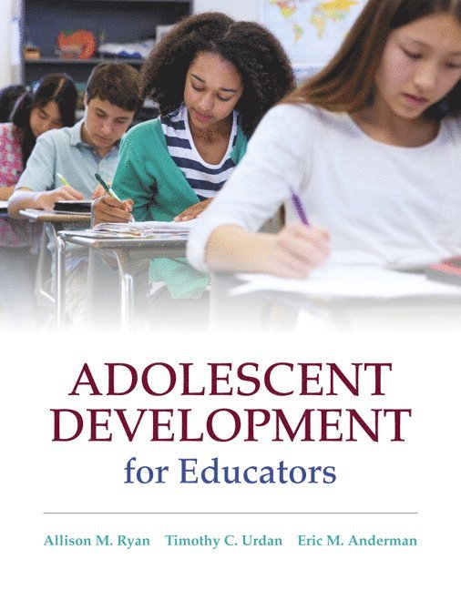 Allison Ryan, Timothy Urdan, Eric Anderman, Allison M. Ryan, Tim Urdan, Eric M Anderman - Adolescent Development for Educators, Häftad