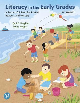 Literacy in the Early Grades: A Successful Start for Prek-4 Readers and Writers, and Mylab Education with Enhanced Pearson Etext -- Access Card Packag 1