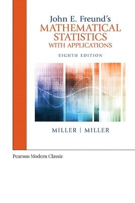 John E. Freund's Mathematical Statistics with Applications (Classic Version) 1