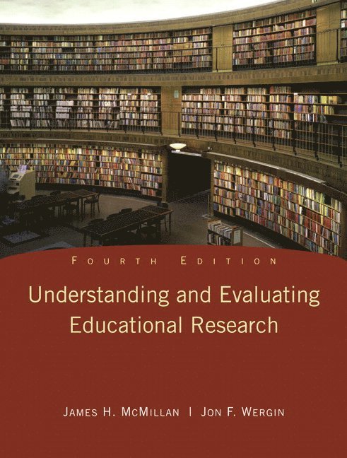 James McMillan, Jon Wergin - Understanding and Evaluating Educational Research, Häftad
