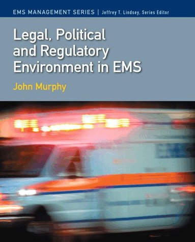 John Murphy, Jeffrey Lindsey Ph.D - Legal, Political & Regulatory Environment in EMS, Häftad