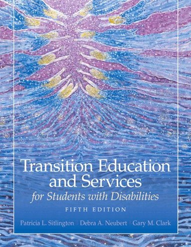 Patricia Sitlington, Debra Neubert, Gary Clark - Transition Education and Services for Students with Disabilities, Inbunden