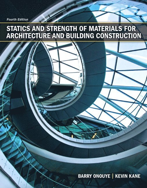 Barry Onouye, Kevin Kane - Statics and Strength of Materials for Architecture and Building Construction, Inbunden