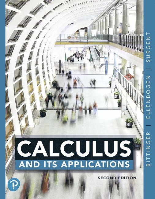Marvin Bittinger, David Ellenbogen, Scott Surgent, Gene Kramer - Calculus and Its Applications, Inbunden