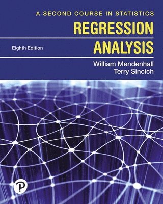 William Mendenhall, Terry Sincich - A Second Course in Statistics: Regression Analysis, Inbunden