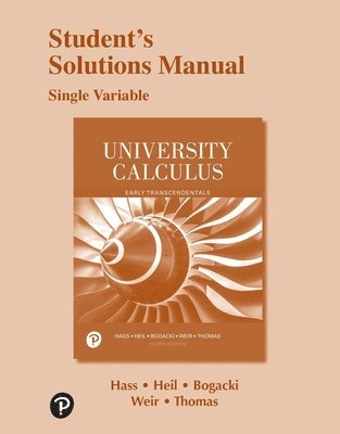 Joel Hass, Maurice Weir, Przemyslaw Bogacki, George Thomas - Student Solutions Manual for University Calculus, Häftad