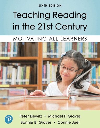 Peter Dewitz, Michael Graves, Bonnie Graves, Connie Juel - Teaching Reading in the 21st Century, Häftad