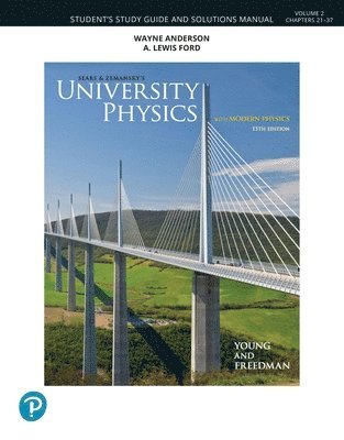 Student Study Guide and Solutions Manual for University Physics, Volume 2 (Chapters 21-37) 1