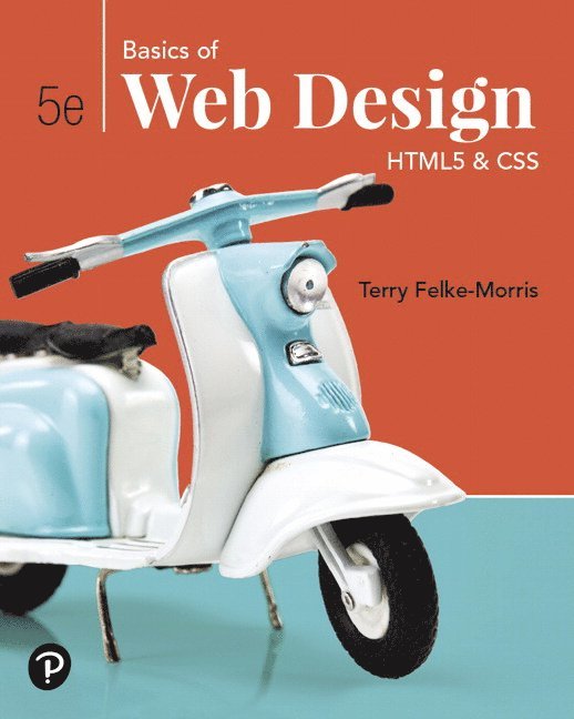 Terry Felke-Morris - Basics of Web Design, Häftad