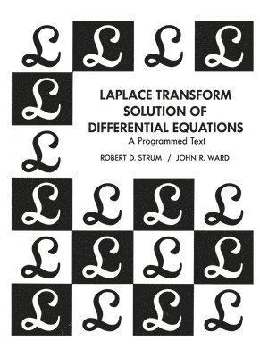 Robert Strum, John Ward - Laplace Transform Solution of Differential Equations a Programmed Text, Häftad