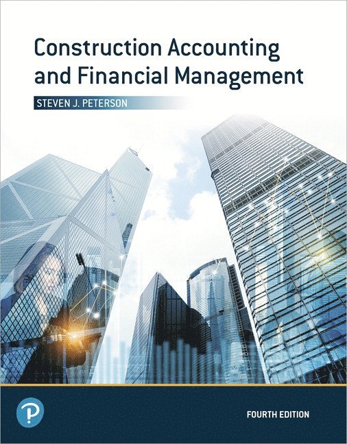Steven Peterson MBA, PE, Steven Peterson - Construction Accounting and Financial Management, Inbunden