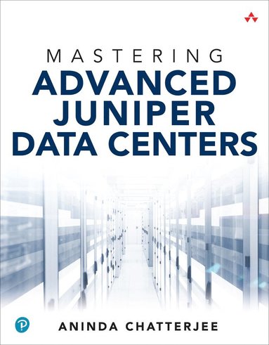 bokomslag Mastering Advanced Juniper Data Centers