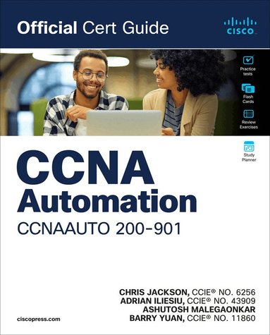 Chris Jackson, Adrian Iliesiu, Ashutosh Malegaonkar, Barry Yuan - CCNA Automation CCNAAUTO 200-901 Official Cert Guide, Häftad