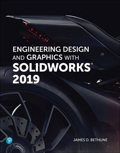 James Bethune - Engineering Design and Graphics with SolidWorks 2019, Häftad