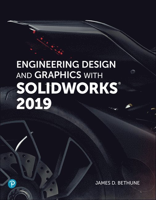 James Bethune - Engineering Design and Graphics with SolidWorks 2019, Häftad