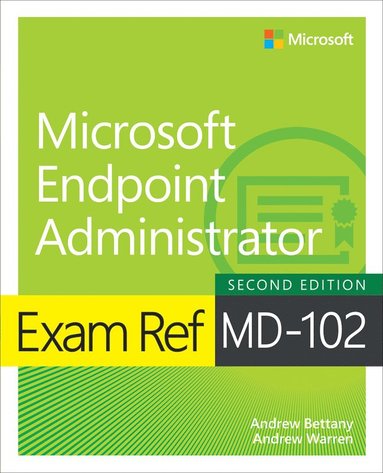 bokomslag Exam Ref MD-102 Microsoft Endpoint Administrator