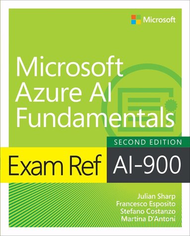 Julian Sharp, Francesco Esposito, Stefano Costanzo, Martina D'Antoni - Exam Ref AI-900 Microsoft Azure AI Fundamentals, Häftad