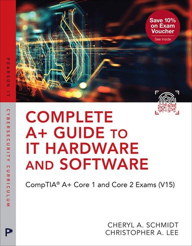Cheryl Schmidt, Christopher Lee - Complete A+ Guide to IT Hardware and Software, Häftad