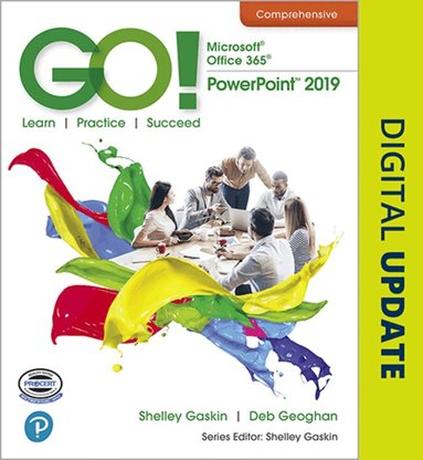 Shelley Gaskin, Alicia Vargas, Debra Geoghan, Nancy Graviett - GO! with Microsoft Office 365, PowerPoint 2019 Comprehensive, Häftad