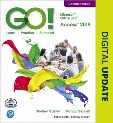 Shelley Gaskin, Alicia Vargas, Nancy Graviett, Debra Geoghan - GO! with Microsoft Office 365, Access 2019 Comprehensive, Häftad