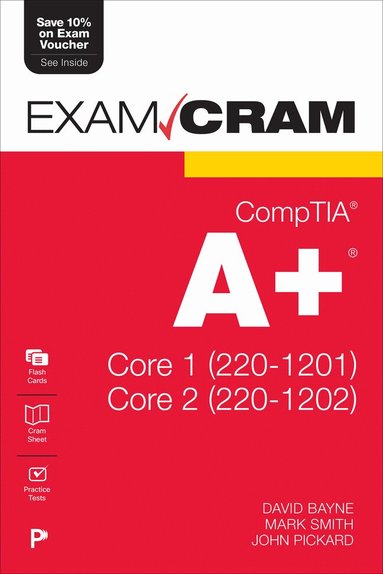 David Bayne, Mark Smith, John Pickard - CompTIA A+ Core 1 (220-1201) and Core 2 (220-1202) Exam Cram, Häftad