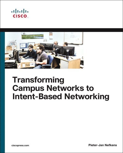 Transforming Campus Networks to Intent-Based Networking 1