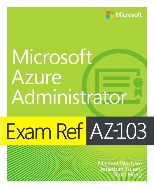 Exam Ref AZ-103 Microsoft Azure Administrator 1