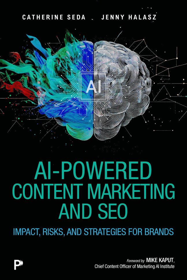 Catherine Seda, Jenny Halasz - AI-Powered Content Marketing and SEO, Häftad