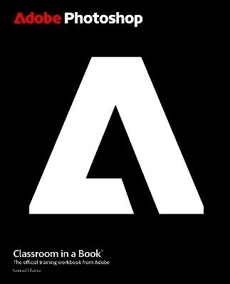 Conrad Chavez - Adobe Photoshop Classroom in a Book, Häftad