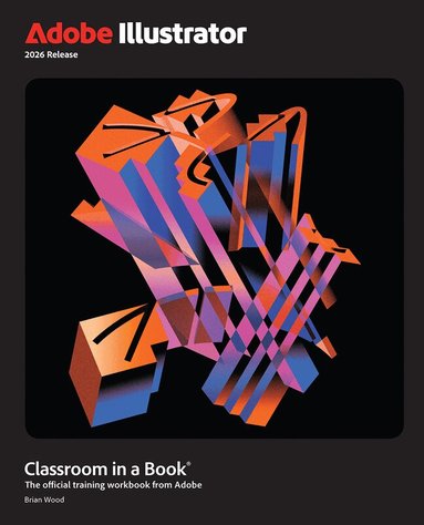 Brian Wood - Adobe Illustrator Classroom in a Book 2026 Release, Häftad