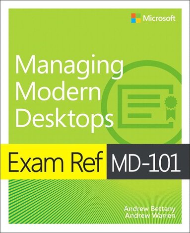 bokomslag Exam Ref MD-101 Managing Modern Desktops