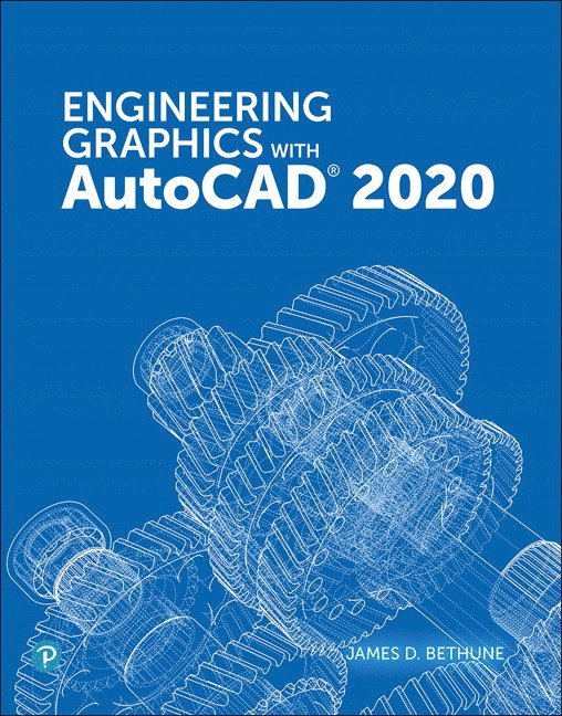 James Bethune - Engineering Graphics with AutoCAD 2020, Häftad