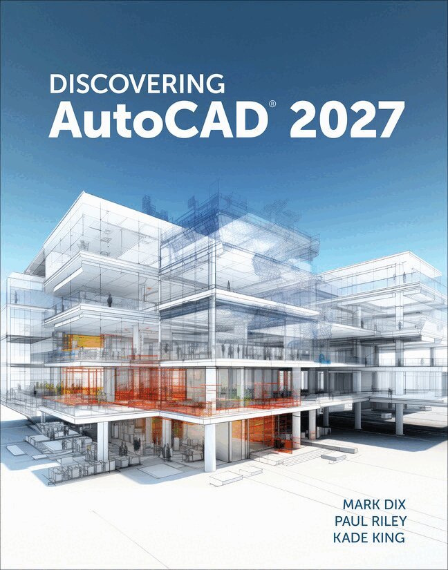 Mark Dix, Paul Riley, Kade King - Discovering AutoCAD 2027, Häftad