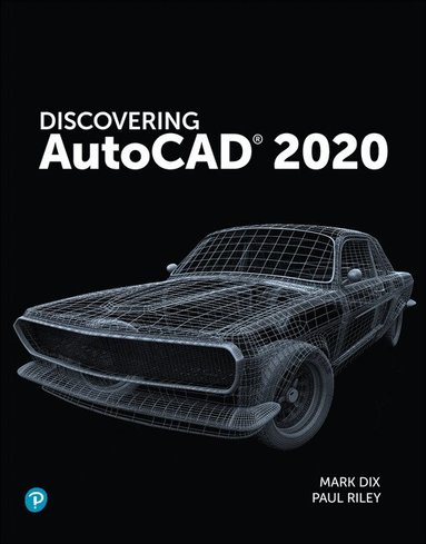 Mark Dix, Paul Riley - Discovering AutoCAD 2020, Häftad
