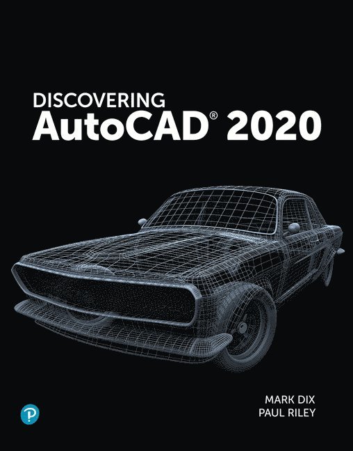 Mark Dix, Paul Riley - Discovering AutoCAD 2020, Häftad