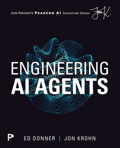 Ed Donner, Jon Krohn - Engineering Agentic AI, Häftad