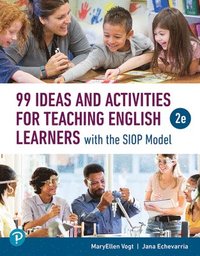 bokomslag 99 Ideas and Activities for Teaching English Learners with the Siop Model